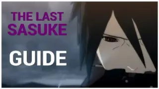 The Last: Sasuke Guide (In Depth) | Naruto Storm 4