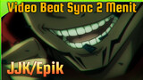 Epik! Video Beat Sync 2 Menit | Sinkronisasi JJK/ Crazy Beat