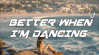 Better When Im Dancing - Meghan Trainor [ Chill Vibe x Bass Remix ] Dj Ronzkie Remix | New TikTok