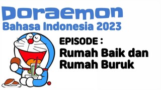 Doraemon Bahasa Indonesia 2023 Episode Rumah Baik dan Rumah Buruk