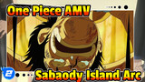 One Piece: Sabaody Island Arc - Friends Who Disappeared | Single Episode AMV_2