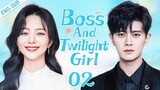 ENGSUB【Boss And Twilight Girl】▶EP02 | Tan Songyun, Ren Jialun 💌CDrama Recommender