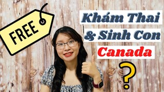 KHÁM THAI | SINH CON ở Canada | CHI PHÍ như thế nào| Kinh Nghiệm Chuẩn bị ĐỒ ĐI SINH Cho Mẹ & Bé