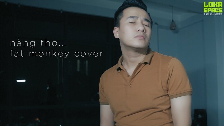 NÀNG THƠ | FAT MONKEY COVER