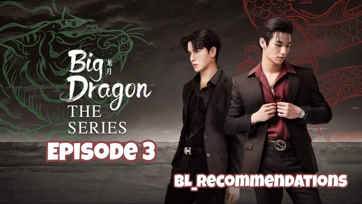 BL | Big Dragon - Episode 3