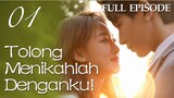 【INDO SUB】FULL EPISODE 01丨Tolong Menikahlah Denganku!丨Please, Be Married