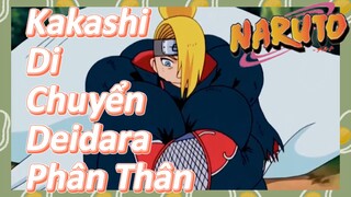 Kakashi Di Chuyển Deidara Phân Thân