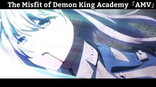 The Misfit of Demon King Academy「AMV」Hay Nhất