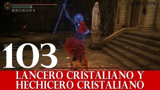 103 Lancero cristaliano y  Hechicero cristaliano | Elden Ring | Cómo derrotar a todos los jefes