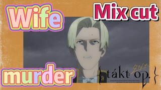 [Takt Op. Destiny]  Mix cut | Wife murder