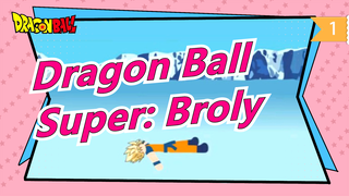 [Dragon Ball] Dragon Ball Super: Broly| Stickman Version| Worship The Master_1