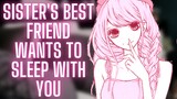 {ASMR Roleplay} Sister's Best Friend Wants To Sleep With You