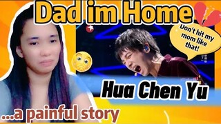 Saddest Song!!! HUA CHENYU DAD IM HOME REACTION