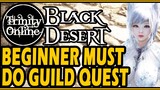 Black Desert MUST DO GUILD MISSION QUEST FOR Beginners who are new Trinity Online BDO Guides