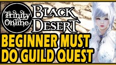 Black Desert MUST DO GUILD MISSION QUEST FOR Beginners who are new Trinity Online BDO Guides