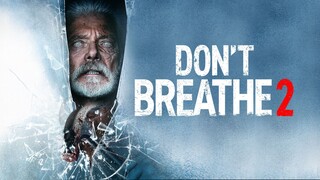 Don't Breathe 2    Thriller Horror Action Crime