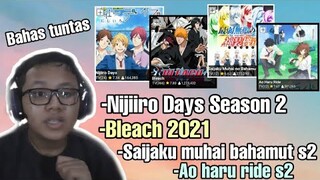 Bahas Nijiiro days s2,Bleach 2021,Saijaku Muhai no Bahamut s2,Ao haru ride s2 ||Request subscriber