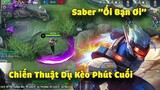 Tốp Mỡ | SABER ỐI BẠN ƠI VÀ CHIẾN THUẬT DỤ KÈO PHÚT CUỐI?? | MLBB