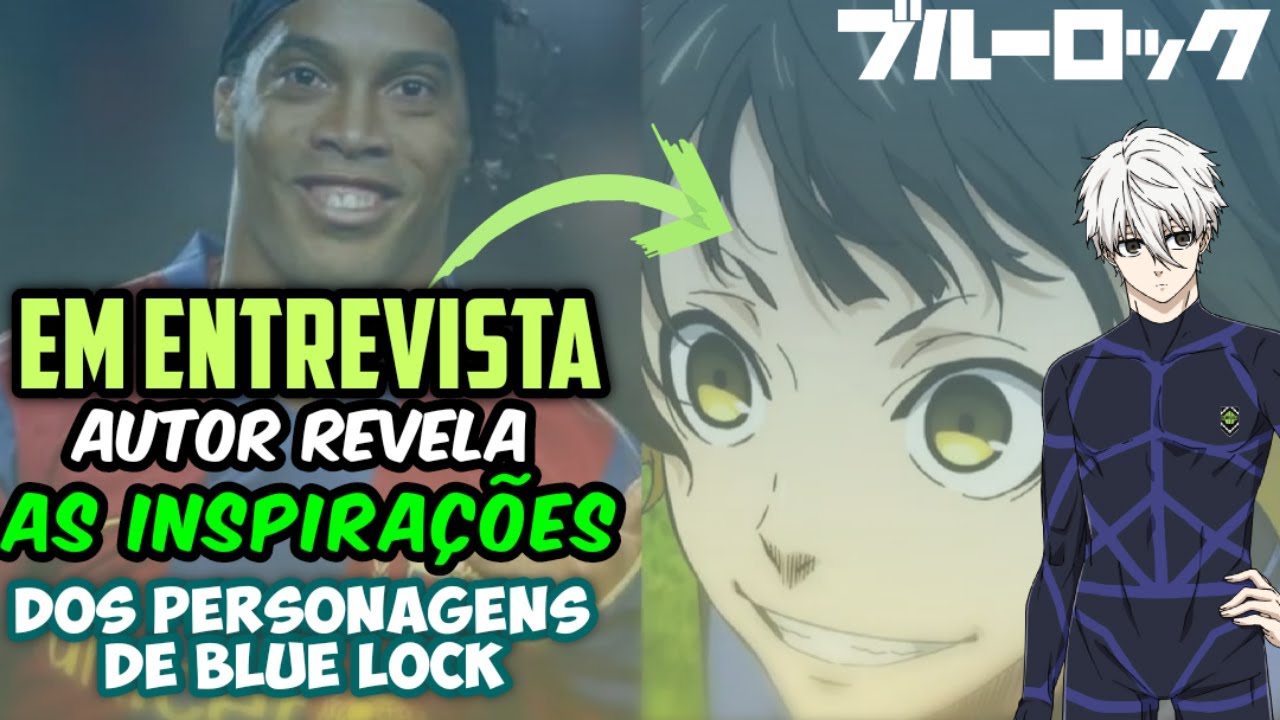Blue Lock  Criador revela qual personagem é inspirado em Ronaldinho