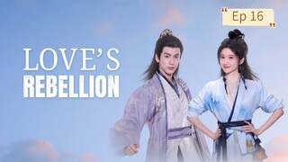 Love's Rebellion Episode 16