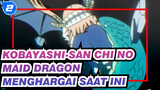 Kobayashi-san Chi no Maid Dragon | Karena Itu Cukup Untuk Menghargai Saat Ini_2