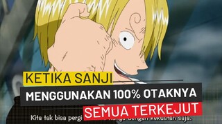 Ketika Sanji Menggunakan 100% Otaknya 😎