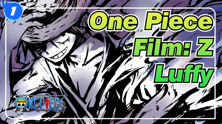 [One Piece Film: Z] Era Ini Dinamakan Luffy_1