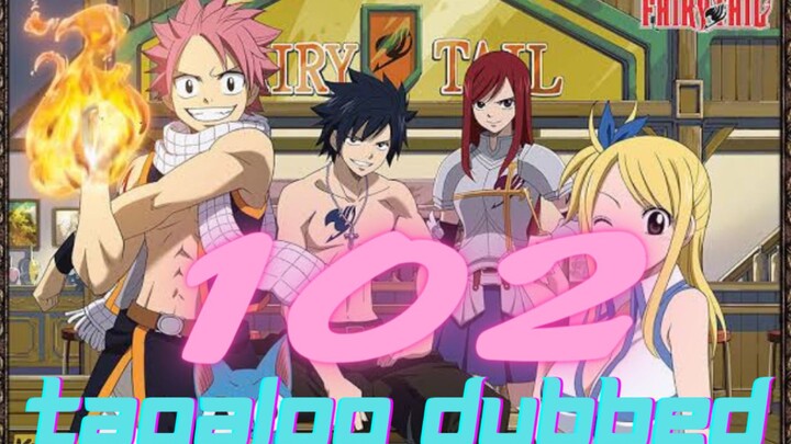 Fairytail episode 102 Tagalog Dubbed