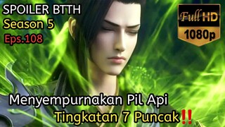 BTTH Season 5 Episode 108 Sub Indo - Menyempurnakan Pil Api Tingkat 7 Puncak