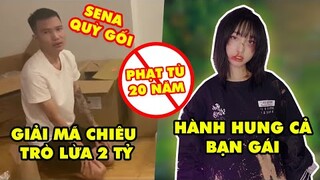 Drama LMHT: Giải mã chiêu trò lừa đảo 2 tỷ của Sena, Hành hung bạn gái Chubby, Đối mặt án tù 20 năm