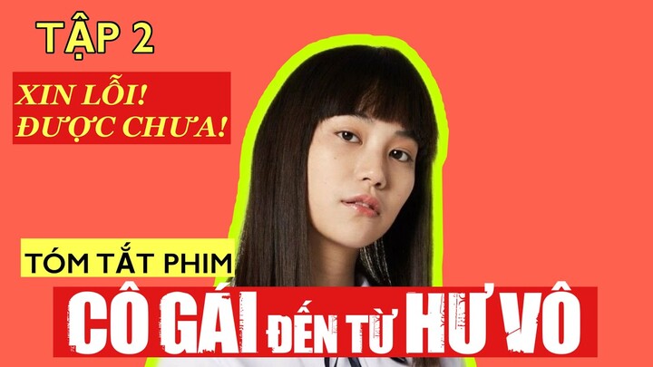 Tóm Tắt Phim CÔ GÁI ĐẾN TỪ HƯ VÔ Tập 2 🔥 NANNO BẤT TỬ | Phim Học Đường Thái Lan Cực Hay #NagiMovie