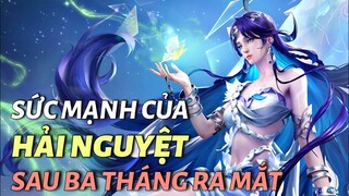 [ Vương Giả Vinh Diệu ] Đánh giá sức mạnh của Hải Nguyệt sau 3 tháng ra mắt