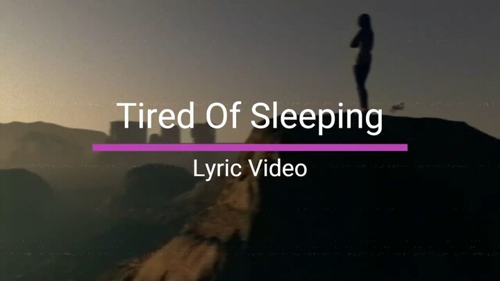 Tired Of Sleeping By A Moment (Lyric Video)