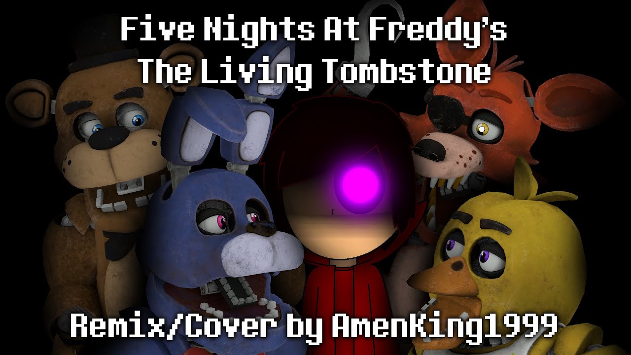 Five Nights at Freddy's (The Living Tombstone) remix/cover - Bilibili