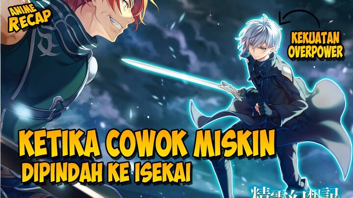 SAD BOY YANG DIPINDAH KE ISEKAI, AWALNYA MISKIN & DIREMEHKAN  TERNYATA OVERPOWER #Alurceritanime