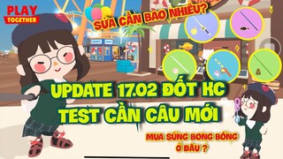 Play Together | Bản Update 17.02.2022 Test Cần Câu Mới Sửa Bao Nhiêu Tiền? Mua Súng Bong Bóng Ở Đâu?