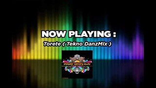 DjDanz Remix - Torete ( Tekno Remix )