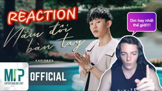 Reaction Nắm Đôi Bàn Tay - Kay Trần | Thằng Úc Việt Ethan Kelly