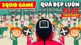TRÒ CHƠI CON MỰC RA MẮT ( Squid Game 2021 ) || PLAY TOGETHER