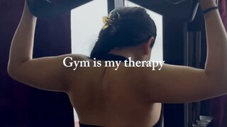 Gym is my therapy