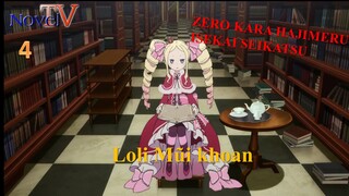 Zero kara Hajimeru Isekai Seikatsu tập 4 Loli Mũi khoan