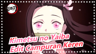 Kimetsu no Yaiba
Edit Campuran Keren