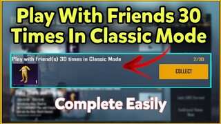 Play With Friends 30 Times In Classic Mode