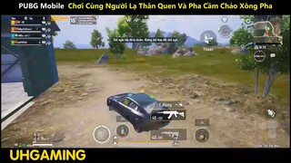 PUBG Mobile Chơi Cùng Người Lạ Thân Quen Và Pha Cầm Chảo Xông Pha p9