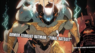 FINAL BATSUIT, ARMOR TERKUAT BATMAN. PERTARUNGAN DI DIMENSI KE-6