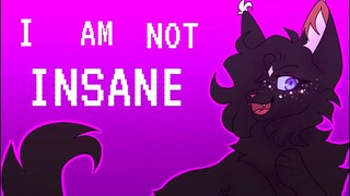 I AM NOT INSANE | Warriors Oc Animation