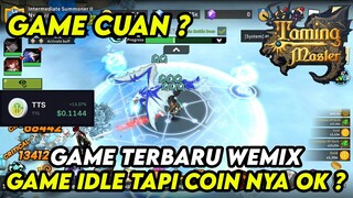 GAME BARU WEMIX NIH GAME IDLE YANG HARGA COIN NYA MASIH OK ? - TAMING MASTER : PET GUARDIAN P2E