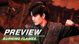 EP16 Preview:Shi Xing’s Past Revealed | Burning Flames | 烈焰 | iQIYI