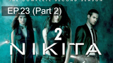 หยุดดูไม่ได้ 🔫 Nikita Season 2 นิกิต้า รหัสเธอโคตรเพชรฆาต พากย์ไทย 💣 EP23_2