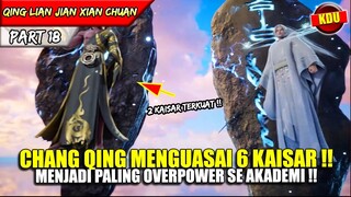 TERLALU OVERPOWER !! 6 KEKUATAN KAISAR DIKUASAI OLEHNYA !!- Alur Cerita Donghua #QLJXC PART 18